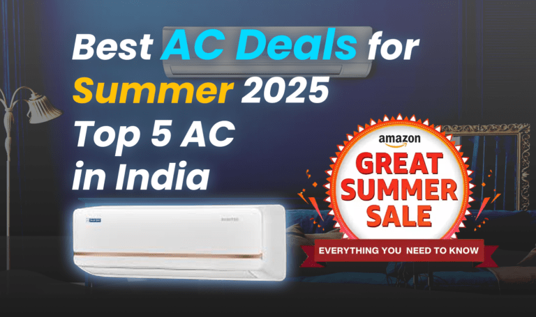 Best AC Deals for Summer 2025: Top 5 Air Conditioners in India